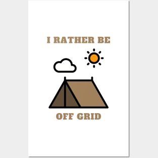 I rather be off grid camping Posters and Art